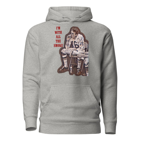 "I'm With All The Smoke" - Signature Hoodie